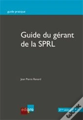 Guide Du Gerant De La Sprl 2eme Edition
