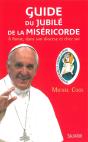 Guide Du Jubilé De La Miséricorde ; À Rome, Dans Son Diocèse Et Chez Soi - Preview