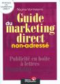 Guide Du Marketing Direct Non-Adressé : Pratique Du Marketing Direct - Preview