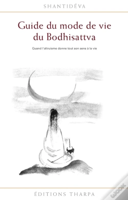 Capa do artigo Guide Du Mode De Vie Du Bodhisattva ; Quand L'Altruisme Donne Tout Son Sens À La Vie