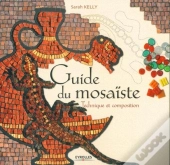 Guide Du Mosaïste : Technique Et Composition