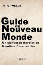 Guide Du Nouveau Monde : Un Manuel De Révolution Mondiale Constructive - Preview