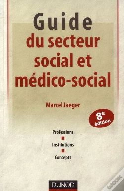 Capa do artigo Guide Du Secteur Social Et Médico-Social ; Institutions, Pratiques Professionnelles, Concepts (8e Édition)