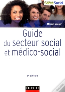 Capa do artigo Guide Du Secteur Social Et Médico-Social ; Professions, Institutions, Concepts (9e Édition)
