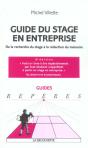 Guide Du Stage En Entreprise ; De La Recherche Du Stage A La Redaction Du Memoire - Preview