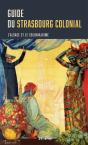 Guide Du Strasbourg Colonial : L'Alsace Et Le Colonialisme - Preview