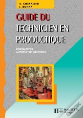 Guide Du Technicien En Productique - Livre Élève - Ed.2004