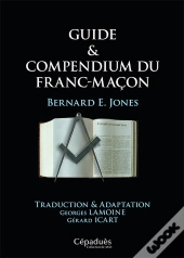 Guide & Compendium Du Franc-Maçon