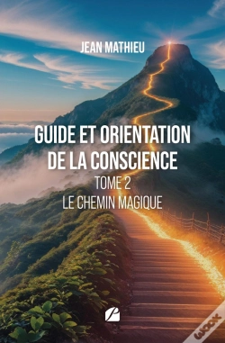 Capa do artigo Guide Et Orientation De La Conscience - Tome 2- Le Chemin Magique