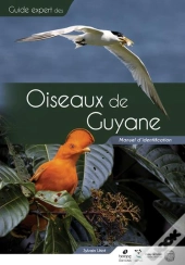 Guide Expert Des Oiseaux De Guyane : Manuel D'Identification