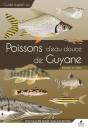Guide Expert : Des Poissons D'Eau Douce De Guyane - Preview