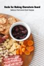 Guide For Making Charcuterie Board - Preview