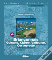 Guide Franck T.18; Briançonnais, Guisane, Clarée, Vallouise, Cerveyrette