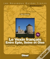 Guide Franck T.33; Le Vexin Français Entre Epte, Seine Et Oise