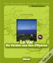 Guide Franck T.90; Le Var ; Du Verdon Aux Iles D'Hyères