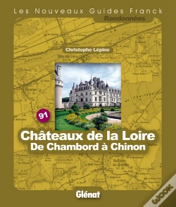 Capa do artigo Guide Franck T.91; Châteaux De La Loire, De Chambord À Chinon