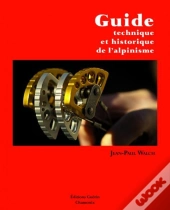 Guide Historique De L'Alpinisme Et Des Materiels