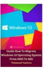 Guide How To Migrate Windows 10 Operating System From Hdd To Ssd Hardcover Version - Preview