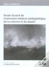 Guide Illustré De Traitement Médical Et Ostéopathique De La Colonne Et Du Bassin
