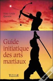 Guide Initiatique Des Arts Martiaux