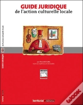 Guide Juridique De L'Action Culturelle Locale