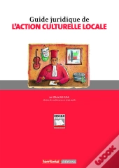 Guide Juridique De L'Action Culturelle Locale