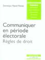 Guide Légipresse T.6 ; Communiquer En Période Électorale ; Règles De Droit - Preview