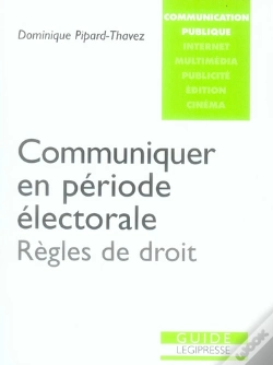Capa do artigo Guide Légipresse T.6 ; Communiquer En Période Électorale ; Règles De Droit