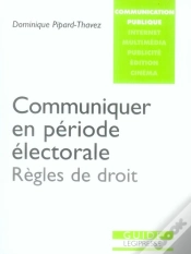 Capa do artigo Guide Légipresse T.6 ; Communiquer En Période Électorale ; Règles De Droit