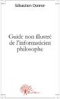 Guide Non Illustré De L'Informaticien Philosophe - Preview
