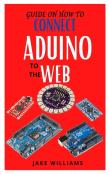 Guide On How To Connect Aduino To The Web