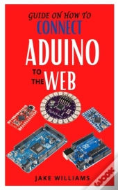 Guide On How To Connect Aduino To The Web
