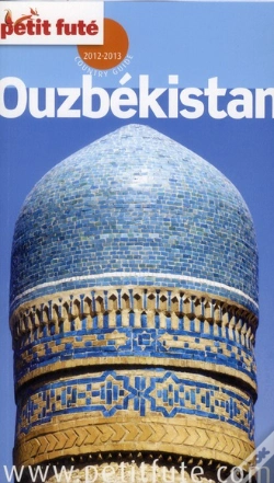 Capa do artigo Guide Petit Fute ; Country Guide; Ouzbékistan (Édition 2012-2013)