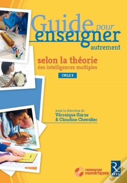 Capa do artigo Guide Pour Enseigner Autrement : Selon La Théorie Des Intelligences Multiples ; Cycle 3 (Édition 2018)