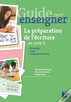 Capa do artigo Guide Pour Enseigner : La Préparation De L'Écriture ; Cycle 2