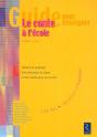 Guide Pour Enseigner Le Conte À L'École ; Cycles 1, 2 Et 3 - Preview