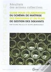 Guide Pour L'Élaboration Du Schéma De Maîtrise Des Émissions Et Du Plan De Gestion Des Solvants