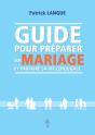 Guide Pour Préparer Son Mariage Et Parfaire Sa Vie Conjugale - Preview