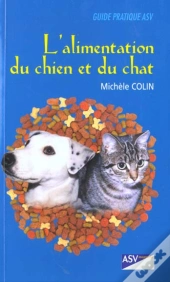 Guide Pratique Asv ; L'Alimentation Du Chien Et Du Chat
