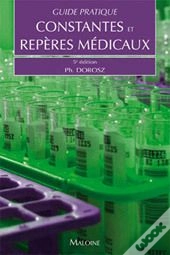 Guide Pratique Constantes Et Repères Médicaux, (5e Édition)