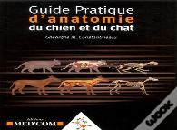 Guide Pratique D'Anatomie Du Chien Et Du Chat