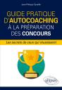 Guide Pratique D'Autocoaching À La Préparation Des Concours, Les Secrets De Ceux Qui Réussissent - Preview