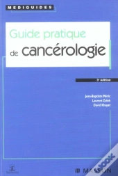 Guide Pratique De Cancerologie