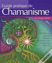 Guide Pratique De Chamanisme