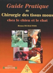 Capa do artigo Guide Pratique De Chirurgie Des Tissus Mous Chez Le Chien Et Le Chat