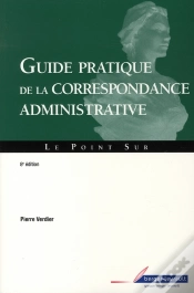 Capa do artigo Guide Pratique De Correspondance Administrative (8e Édition)