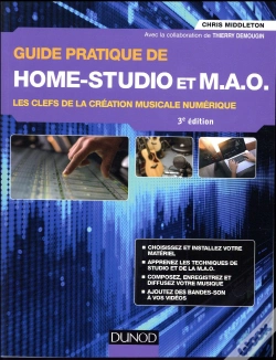 Capa do artigo Guide Pratique De Home Studio Et Mao ; Les Clefs De La Création Musicale Numérique (3e Édition)