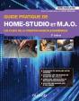 Guide Pratique De Home-Studio Et M.A.O. : Les Clefs De La Création Musicale Numérique (3e Édition) - Preview