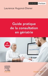 Guide Pratique De La Consultation En Gériatrie (4e Édition)