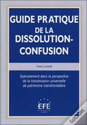 Guide Pratique De La Dissolution-Confusion